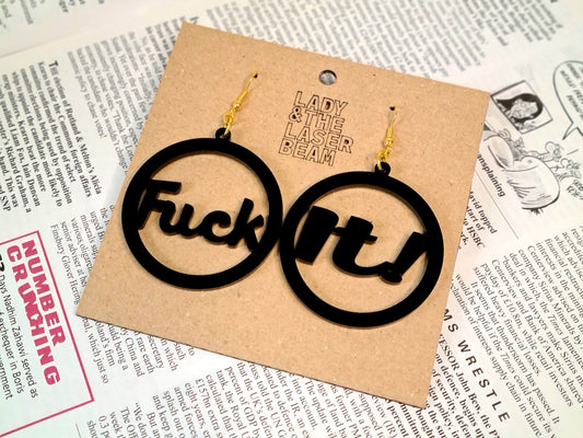 Fuck It! Earrings